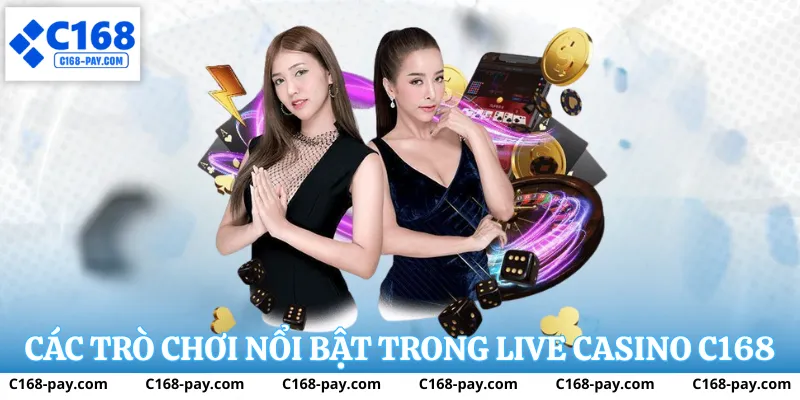 Live Casino C168 11 Các trò chơi phổ biến tại Live Casino C168