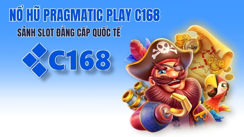 Nổ Hũ Pragmatic Play C168 – Sảnh Slot Đẳng Cấp Quốc Tế 2 Nổ Hũ Pragmatic Play C168 – Gates of Olympus, Sweet Bonanza, RTP 96% 2026
